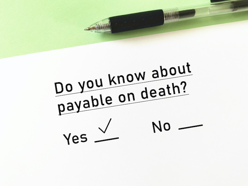 Do you know about Payable on Death?